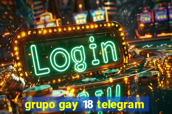 grupo gay 18 telegram